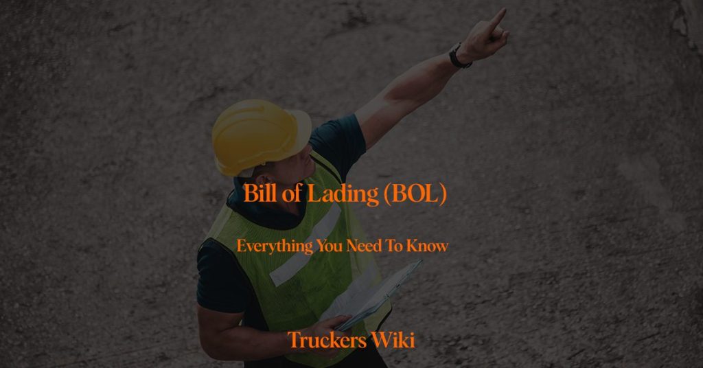Bill of Lading (BOL) truckers wiki everything you need to know