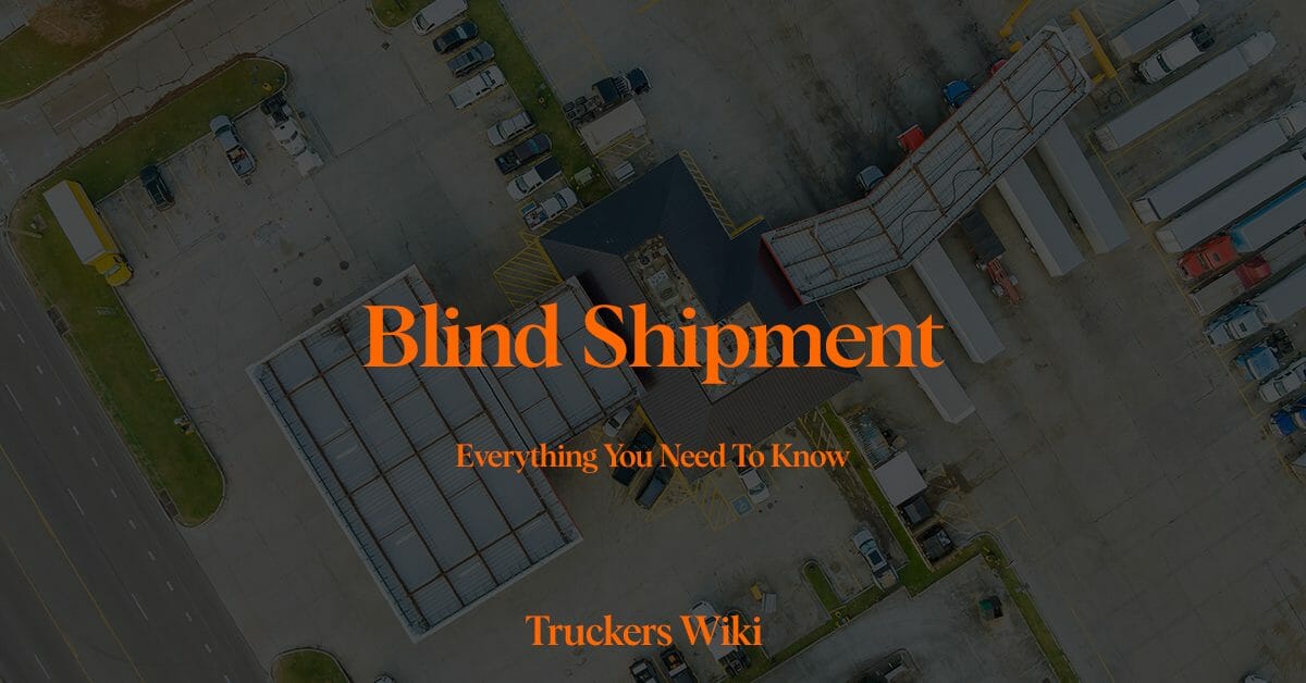 Blind Shipment everything you need to know truckers wiki