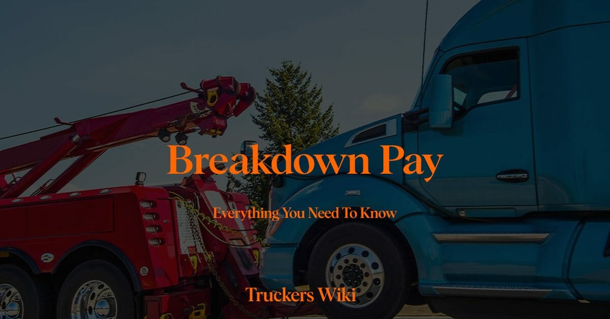 Breakdown Pay everything you need to know truckers wiki