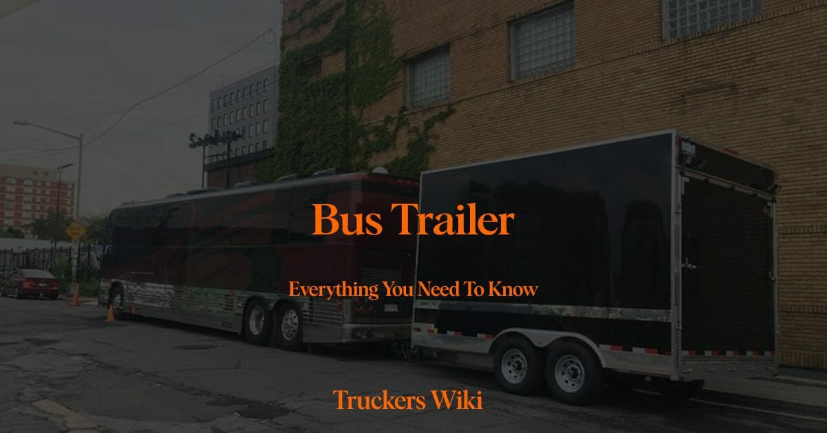 Bus Trailer everything you need to know truckers wiki