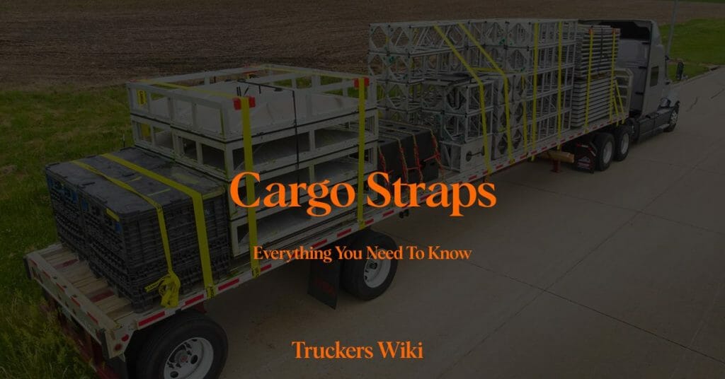 Cargo Straps Everything you need to know truckers wiki