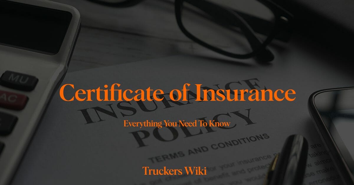Certificate of Insurance everything you need to know truckers wiki