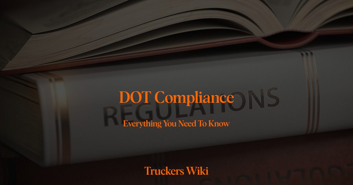 DOT Compliance truckers wiki everything you need to know