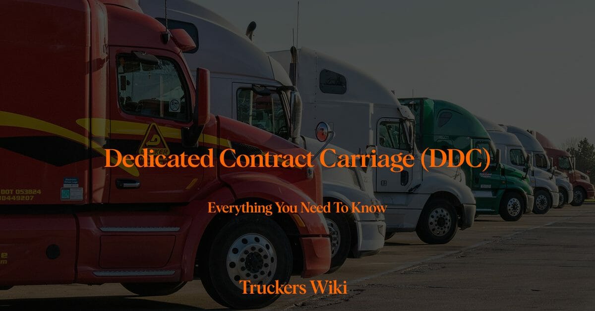 Dedicated Contract Carriage DDC everything you need to know truckers wiki