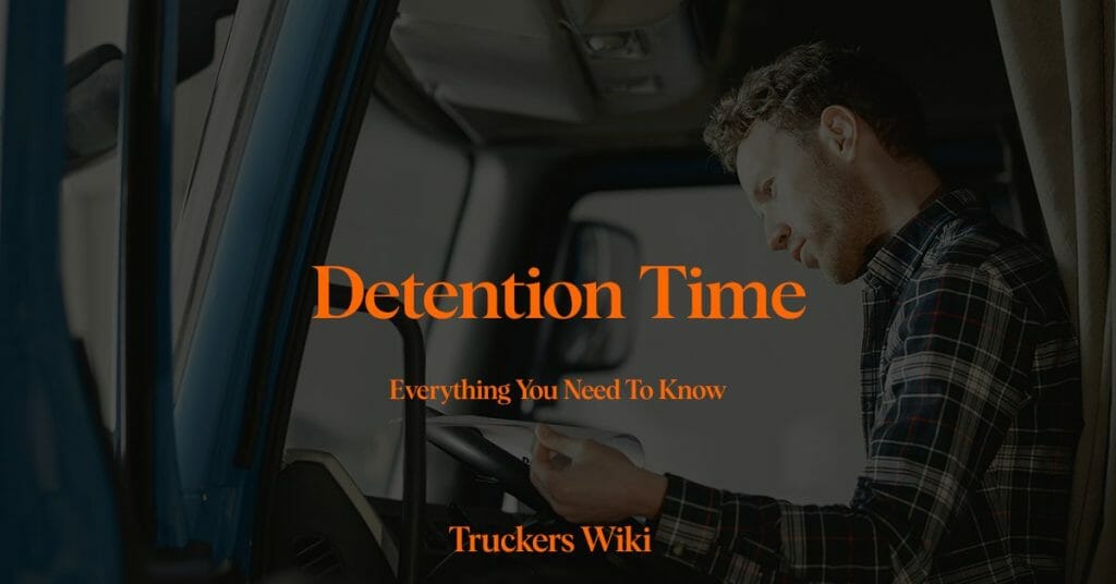 Detention Time everything you need to know truckers wiki