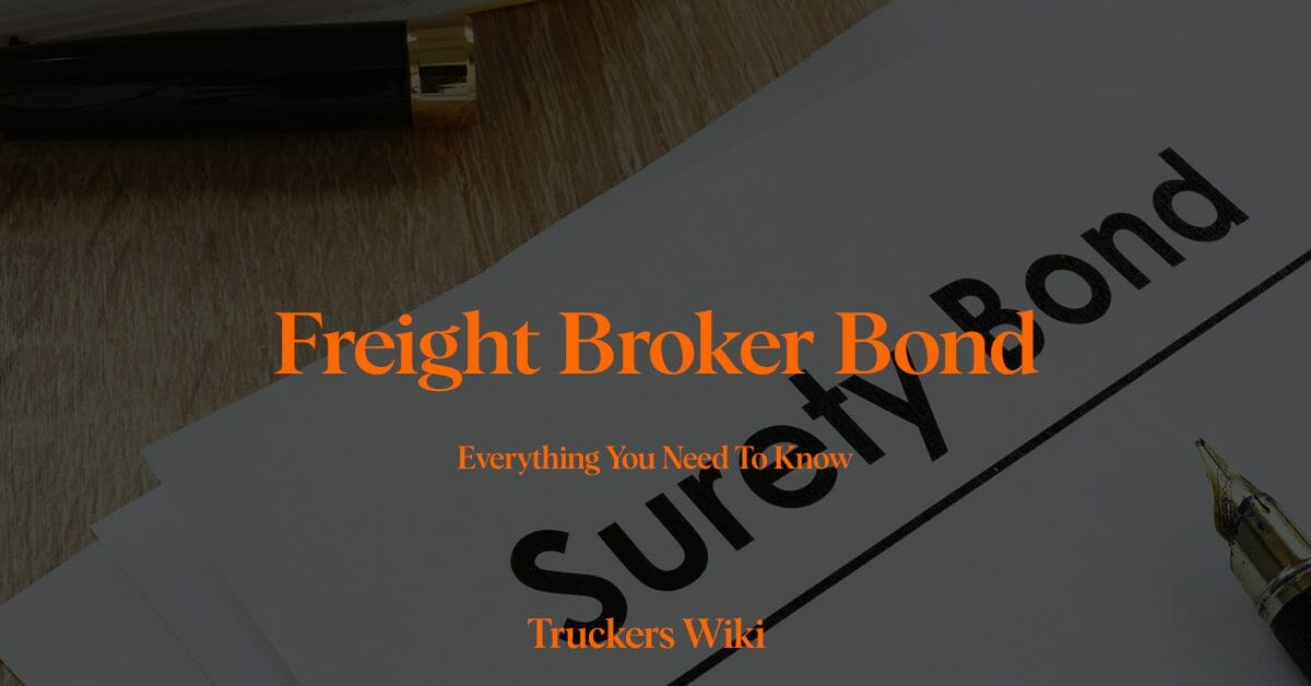 Freight Broker Bond everything you need to know truckers wiki