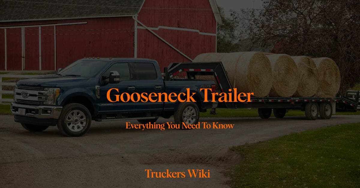 Gooseneck Trailer Everything you need to know Truckers Wiki