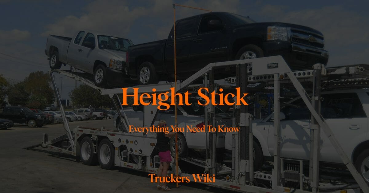 Height Stick for truck drivers everything you need to know truckers wiki