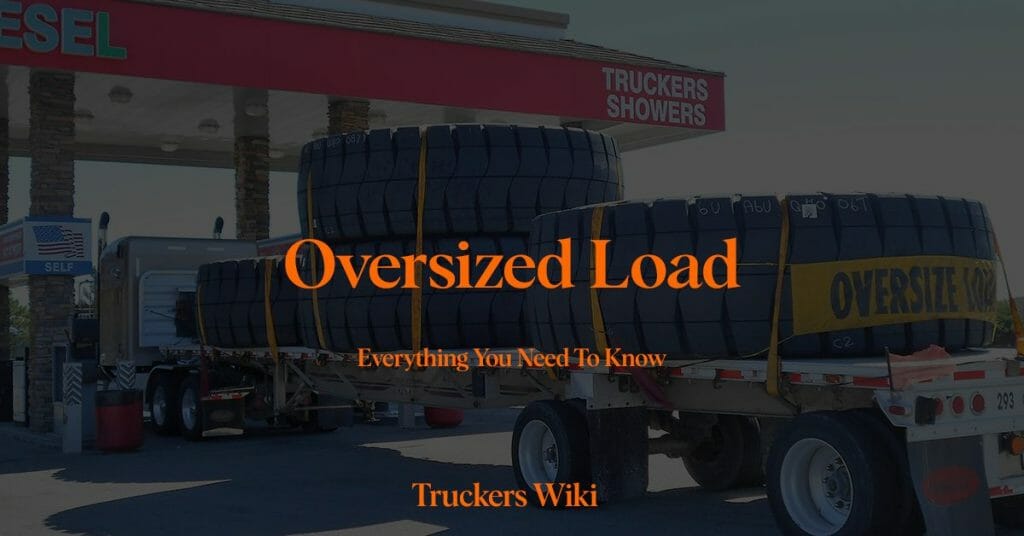 Oversized Loads everything you need to know truckers wiki