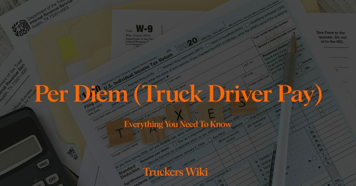 Per Diem Truck Driver Pay everything you need to know truckers wiki