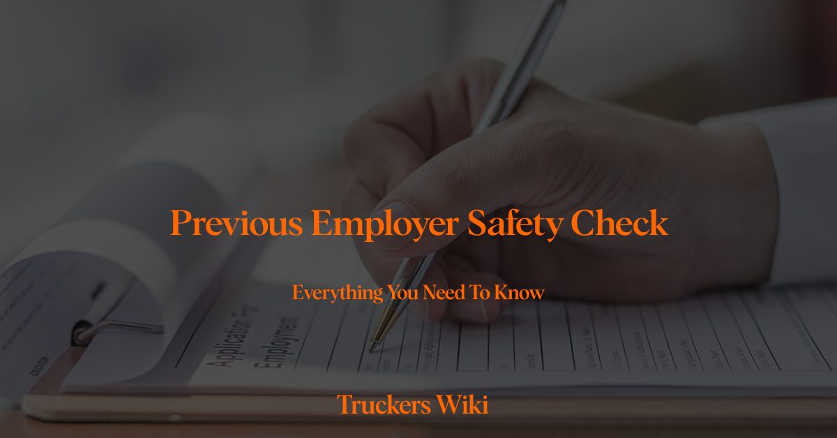 Previous Employer Safety Check everything you need to know truckers wiki