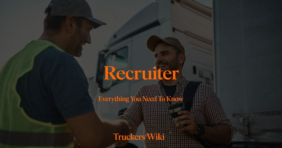 Recruiter everything you need to know truckers wiki