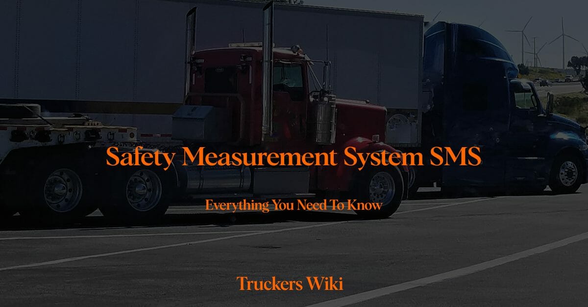 Safety Measurement System SMS everything you need to know truckers wiki