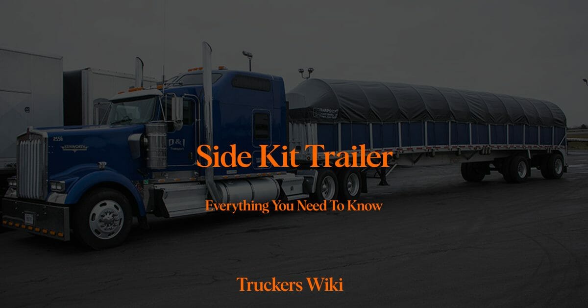 Side Kit Trailer Everything you need to know Truckers Wiki