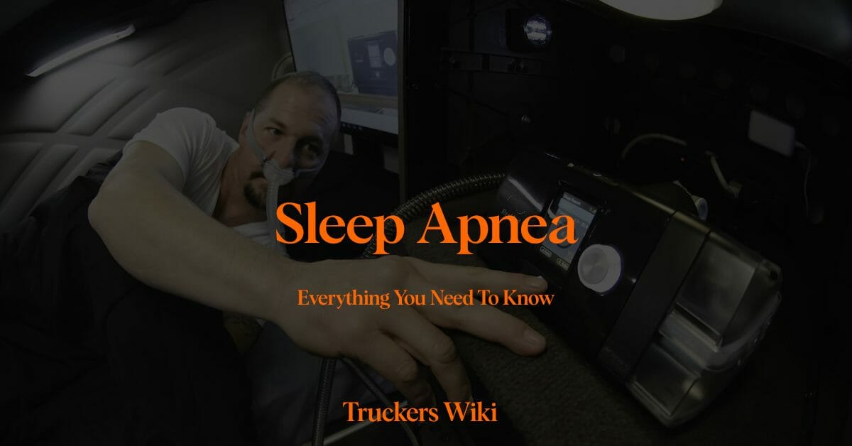 Sleep Apnea truck driver everything you need to know truckers wiki