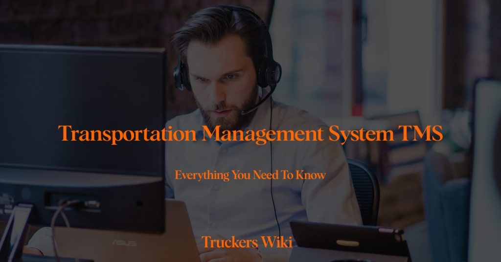Transportation Management System TMS everything you need to know truckers wiki