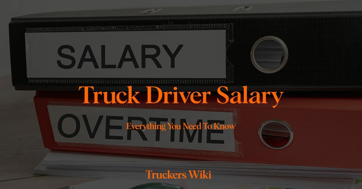 Truck Driver Salary everything you need to know truckers wiki