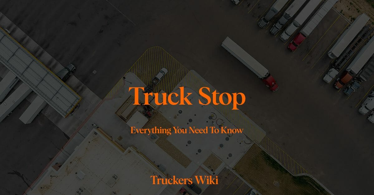 Truck Stops Everything you need to know truckers wiki