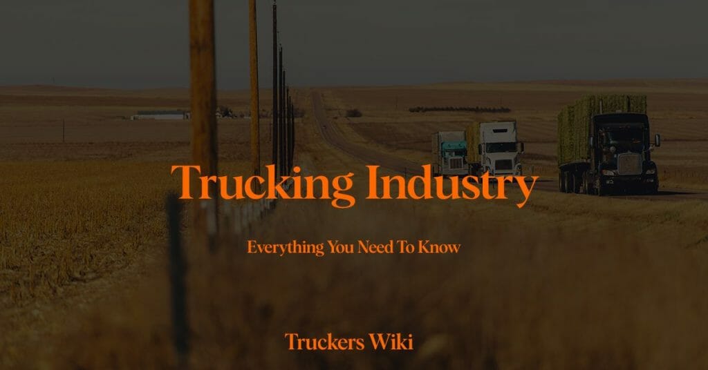 Trucking Industry everything you need to know truckers wiki