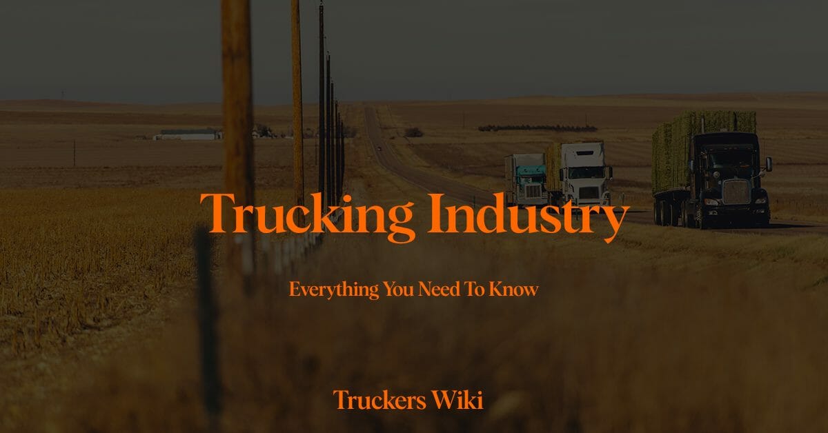 Trucking Industry everything you need to know truckers wiki