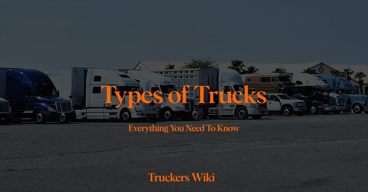 Types of Trucks everything you need to know truckers wiki