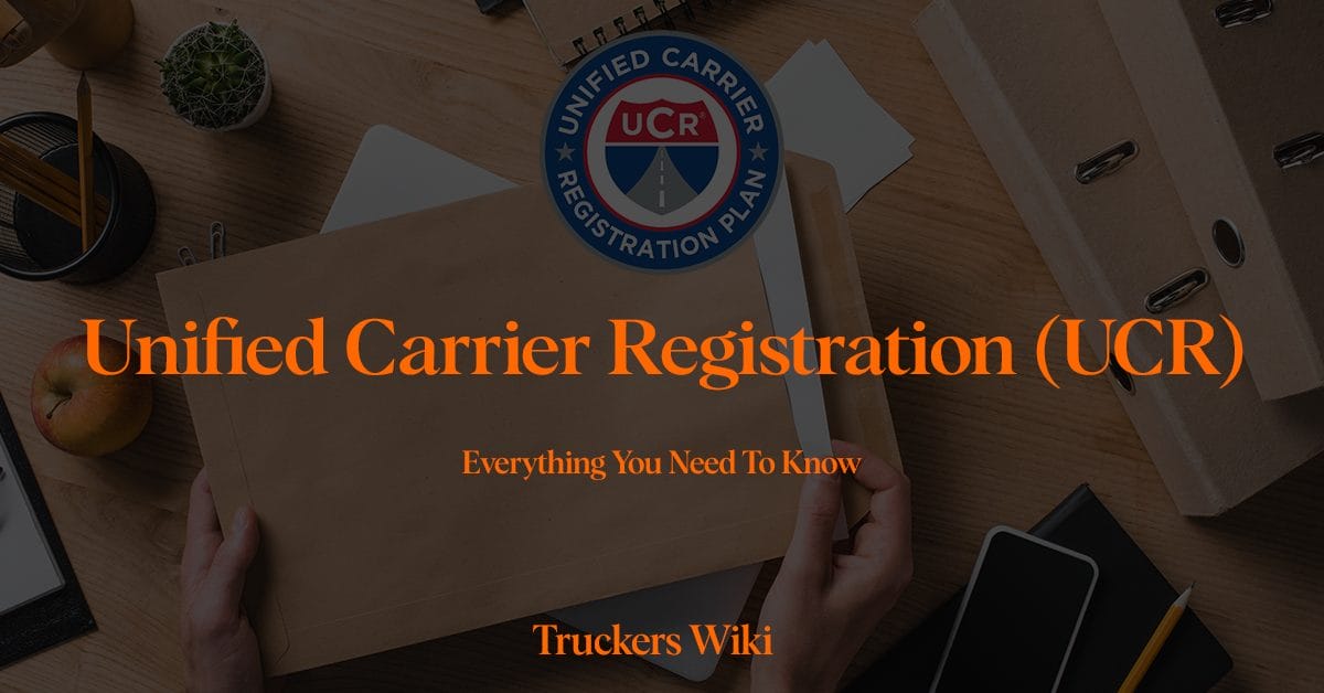 Unified Carrier Registration UCR everything you need to know truckers wiki article