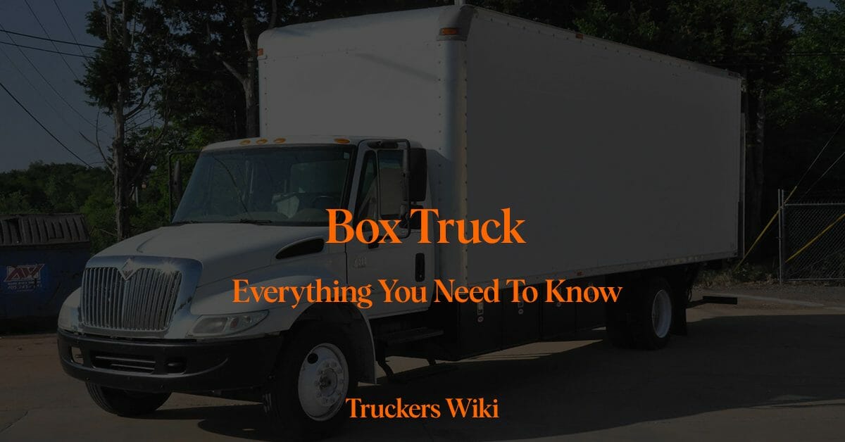 box truck truckers wiki everything you need to know