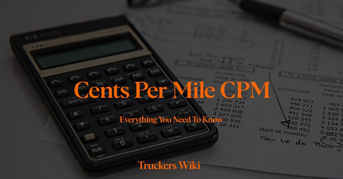 cents per mile cpm everything you need to know truckers wiki