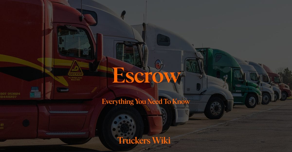 escrow everything you need to know truckers wiki