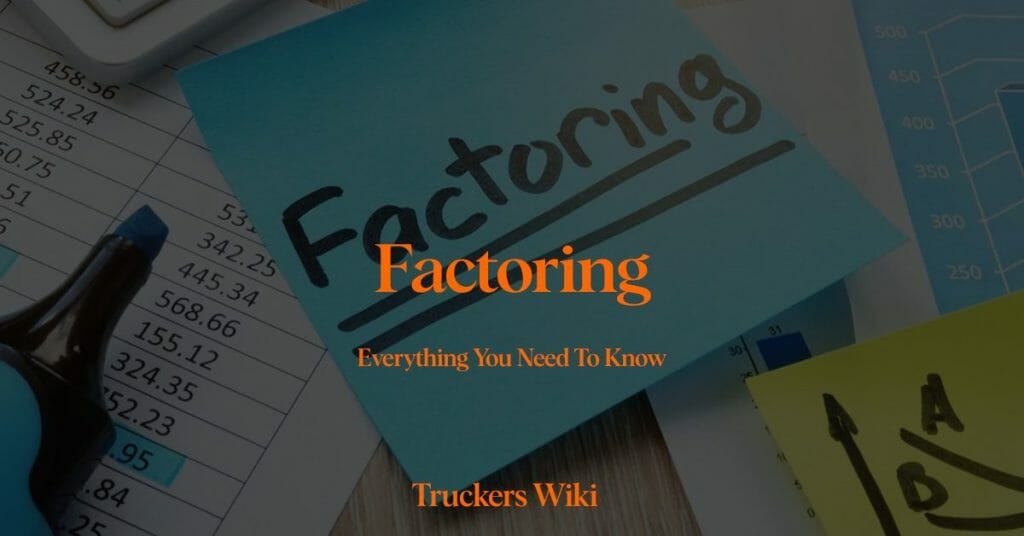 factoring everything you need to know truckers wiki