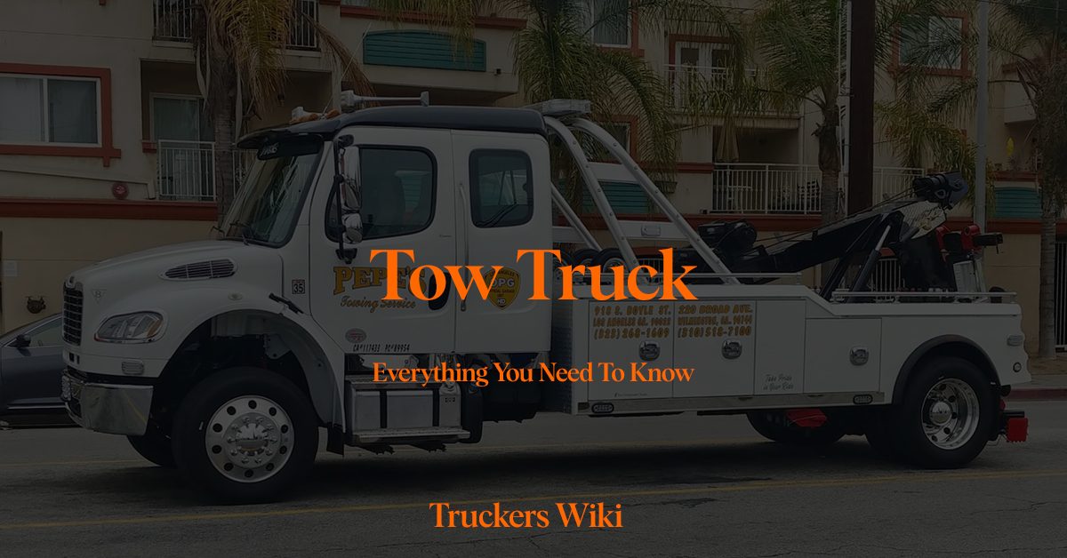tow truck everything you need to know truckers wiki