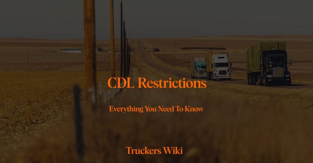 All CDL Restrictions Everything You Need to Know
