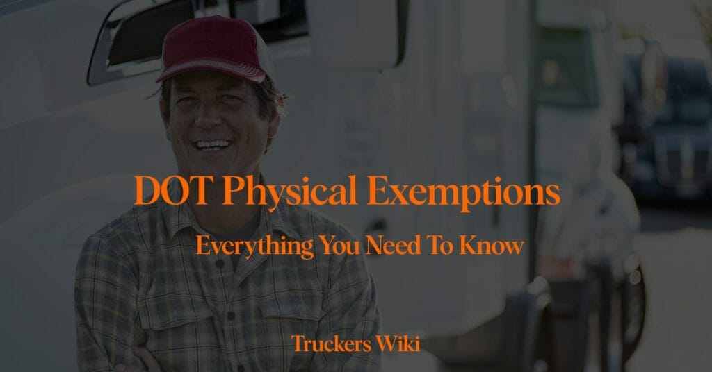 DOT Physical Exemptions truckers wiki everything you need to know