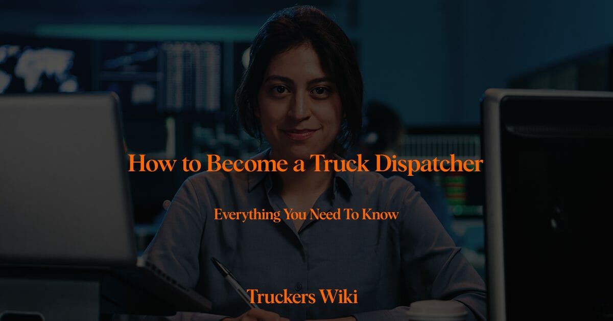 How to Become a Truck Dispatcher - Truckers Wiki