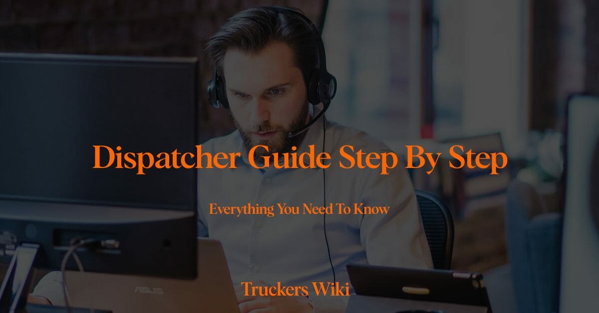 Dispatcher Guide Step By Step everything you need to know truckers wiki