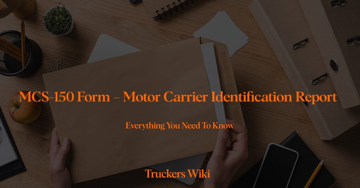 MCS-150 Form Motor Carrier Identification Report truckers wiki everything you need to know