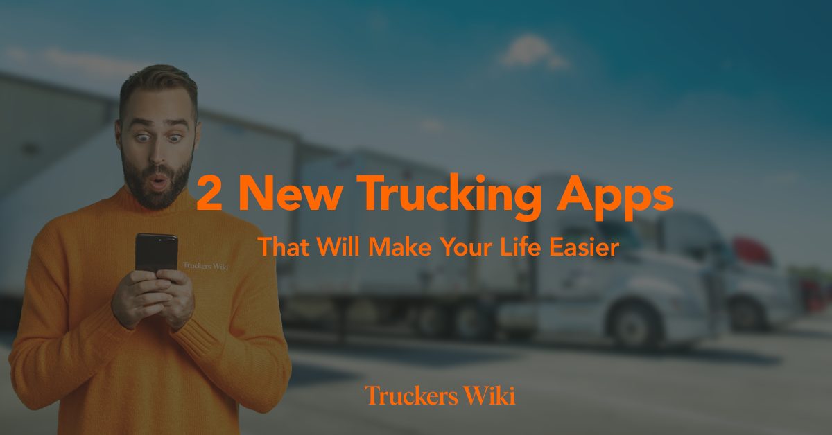 New Trucking Apps That Will Make Your 2024 Easier truckers wiki news