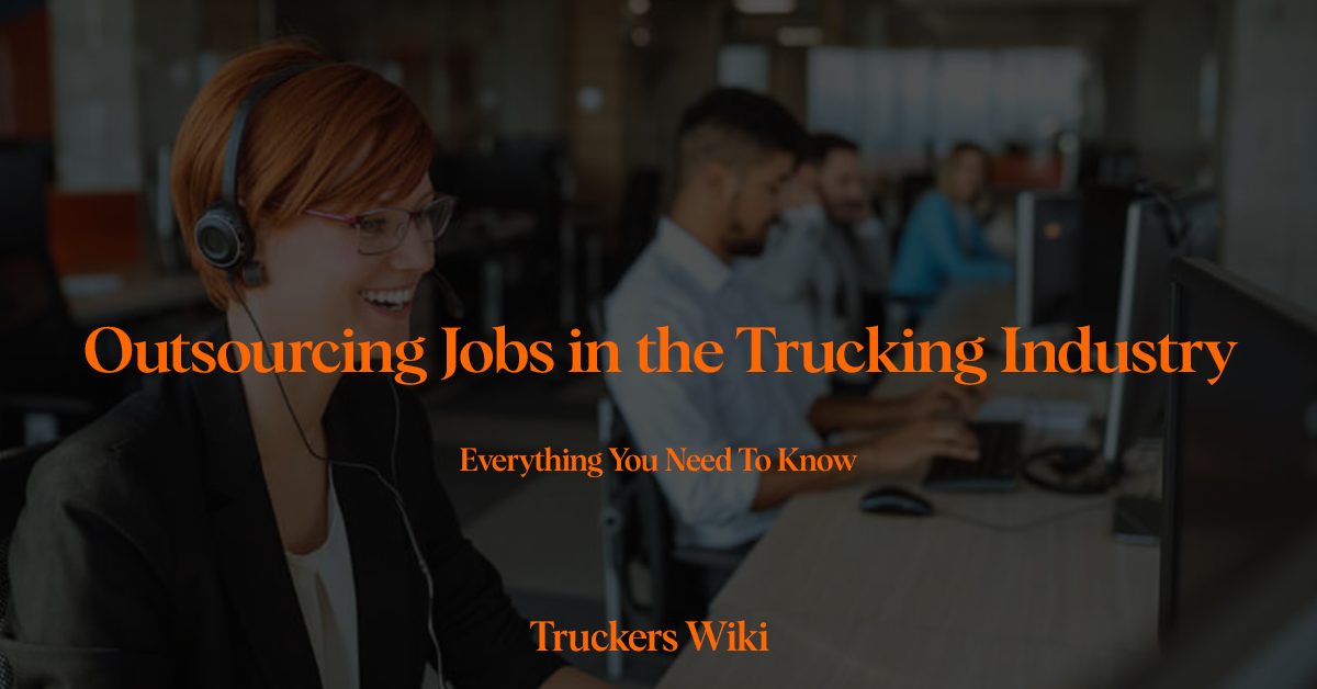 Outsourcing Jobs in the Trucking Industry truckers wiki article